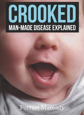 Crooked: Man-Made Disease Explained: The incredible story of metal, microbes, and medicine - hidden within our faces.