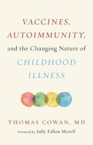 Vaccines, Autoimmunity and the Changing Nature of Childhood Illness